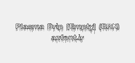 Plasma Drip [Empty] (BRK)